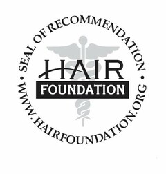 SEAL OF RECOMMENDATION HAIR FOUNDATION WWW.HAIRFOUNDATION.ORG SEAL OF RECOMMENDATION