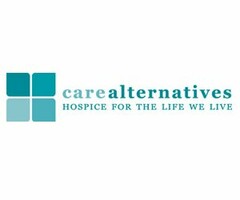 CARE ALTERNATIVES HOSPICE FOR THE LIFE WE LIVE