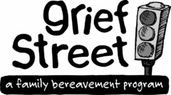 GRIEF STREET A FAMILY BEREAVEMENT PROGRAM