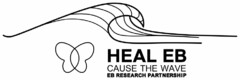 HEAL EB CAUSE THE WAVE EB RESEARCH PARTNERSHIP