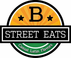 B STREET EATS CASUAL LATIN FLAVORS