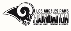 LOS ANGELES RAMS FOUNDATION IMPACTING LIVES. CREATING MEMORIES.