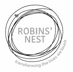 ROBINS' NEST TRANSFORMING THE LIVES WE TOUCH