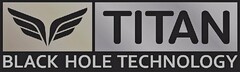 TITAN BLACK HOLE TECHNOLOGY