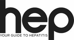 HEP YOUR GUIDE TO HEPATITIS