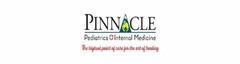 PINNACLE PEDIATRICS INTERNAL MEDICINE THE HIGHEST POINT OF CARE FOR THE ART OF HEALING