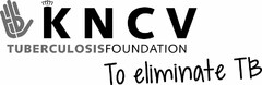 KNCV TUBERCULOSISFOUNDATION TO ELIMINATE TB