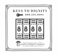 KEYS TO DIGNITY 608.535.9394 FRIENDS OF THE STATE STREET FAMILY GIVING HELP AND HOPE TO MADISON'S HOMELESS