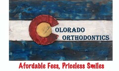 COLORADO ORTHODONTICS AFFORDABLE FEES, PRICELESS SMILES