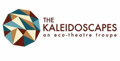 THE KALEIDOSCAPES AN ECO-THEATRE TROUPE