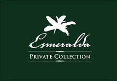 ESMERALDA PRIVATE COLLECTION