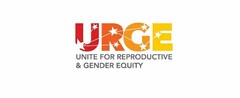 URGE UNITE FOR REPRODUCTIVE & GENDER EQUITY