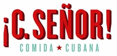 C. SEÑOR COMIDA CUBANA