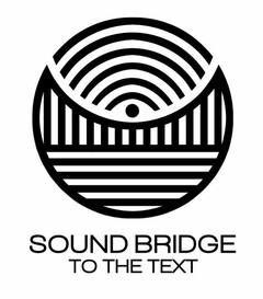 SOUND BRIDGE TO THE TEXT