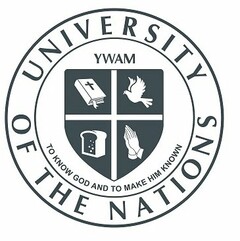 UNIVERSITY OF THE NATIONS YWAM TO KNOW GOD AND TO MAKE HIM KNOWN