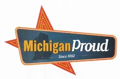 MICHIGAN PROUD SINCE 1982