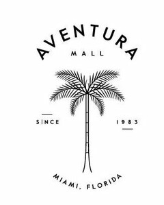 AVENTURA MALL SINCE 1983 MIAMI, FLORIDA