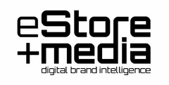 ESTORE + MEDIA DIGITAL BRAND INTELLIGENCE