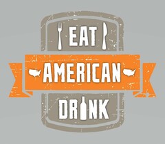 EAT DRINK AMERICAN