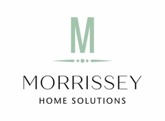 M MORRISSEY HOME SOLUTIONS