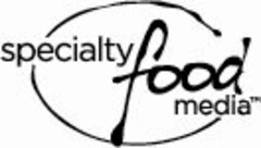 SPECIALTY FOOD MEDIA