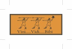 VINI VIDI BIBI