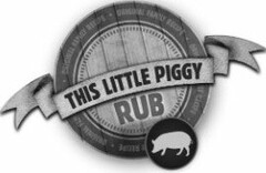 THIS LITTLE PIGGY RUB · ORIGINAL FAMILY RECIPE ·