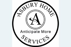 ASBURY HOME A SERVICES ANTICIPATE MORE