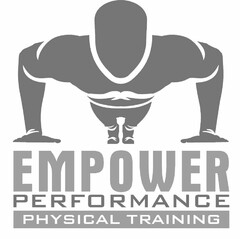 EMPOWER PERFORMANCE PHYSICAL TRAINING