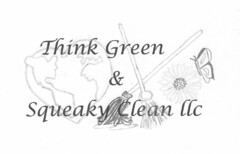 THINK GREEN & SQUEAKY CLEAN LLC