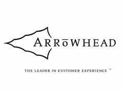 ARROWHEAD THE LEADER IN CUSTOMER EXPERIENCE