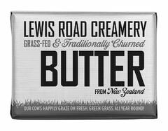 LEWIS ROAD CREAMERY GRASS FED & TRADITIONALLY CHURNED BUTTER FROM NEW ZEALAND OUR COWS HAPPILY GRAZE ON FRESH GRASS, ALL YEAR ROUND!