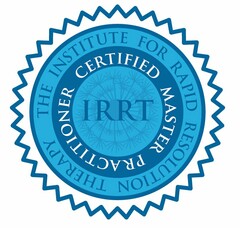 THE INSTITUTE FOR RAPID RESOLUTION THERAPY CERTIFIED MASTER PRACTITIONER IRRT