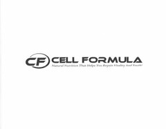 CF CELL FORMULA NATURAL NUTRITION THAT HELPS YOU REGAIN VITALITY AND YOUTH!