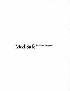 MED SAFE IN-HOME PROGRAM