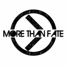 MORE THAN FATE