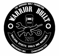 THE WARRIOR BUILT FOUNDATION WARRIOR BUILT BUILDING SPIRITS, SOULS AND MACHINES 232 WARRIORBUILT.ORG @WARRIORBUILT232