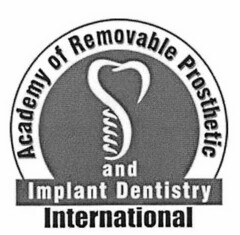 ACADEMY OF REMOVABLE PROSTHETIC AND IMPLANT DENTISTRY INTERNATIONAL