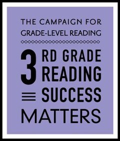 THE CAMPAIGN FOR GRADE-LEVEL READING 3RD GRADE READING SUCCESS MATTERS