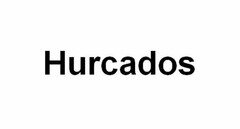 HURCADOS