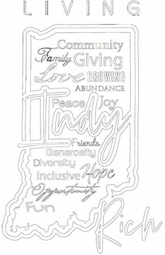 LIVING INDY RICH COMMUNITY FAMILY GIVING LOVE GROWING ABUNDANCE PEACE JOY FRIENDS GENEROSITY DIVERSITY INCLUSIVE HOPE OPPORTUNITY FUN