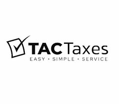 TAC TAXES EASY· SIMPLE· SERVICE