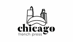 CHICAGO FRENCH PRESS