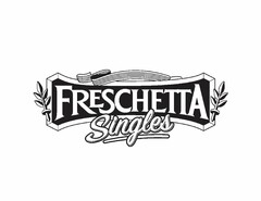 FRESCHETTA SINGLES