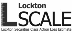 LOCKTON LSCALE LOCKTON SECURITIES CLASS ACTION LOSS ESTIMATE