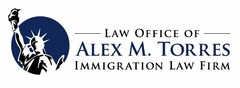 LAW OFFICE OF ALEX M. TORRES IMMIGRATION LAW FIRM