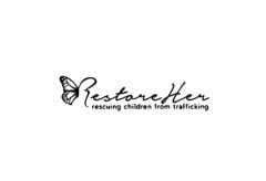 RESTORE HER RESCUING CHILDREN FROM TRAFFICKING