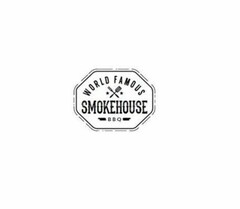 WORLD FAMOUS SMOKEHOUSE B B Q