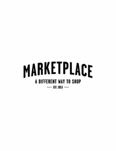 MARKETPLACE A DIFFERENT WAY TO SHOP EST. 2013