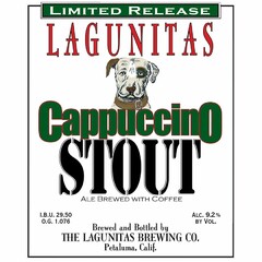 LIMITED RELEASE LAGUNITAS CAPPUCCINO STOUT ALE BREWED WITH COFFEE I.B.U. 29.50 O.G. 1.076 ALC. 9.2% BY VOL. BREWED AND BOTTLED BY THE LAGUNITAS BREWING CO. PETALUMA, CALIF.